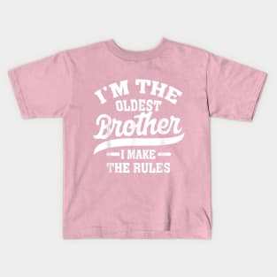 I'm the oldest brother i make the rules Kids T-Shirt